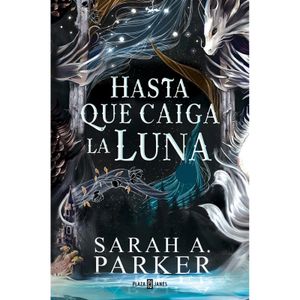 Hasta que caiga la luna Sarah A. Parker