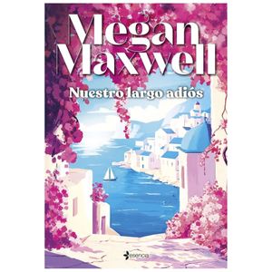 Nuestro largo adios Megan Maxwell