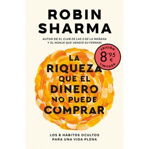 La riqueza que el dinero Robin Sharma